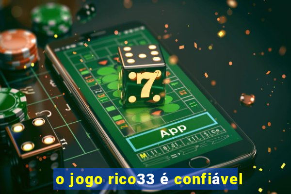 o jogo rico33 é confiável